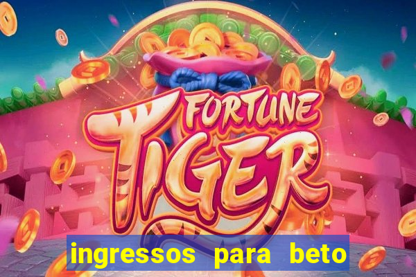 ingressos para beto carrero world